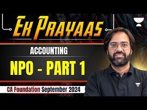 NPO - Part 1 | Accounting | CA Foundation Sep 2024 | CA Rakesh Kalra