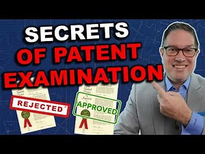 The Patent Examination Process: Insider Secrets From Patent Expert
