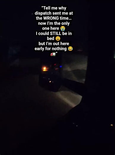 “I Could Still Be In Bed 😭 Dispatch Got Me Out Here Early 😂🚛”