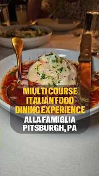 Amazing Multi Course Italian Food Dining Experience at Alla Famigila in Pittsburgh