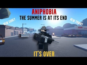End of Summer Update Guide (AniPhobia)