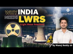 Light Water Reactors Explained | India’s Nuclear Power Shift