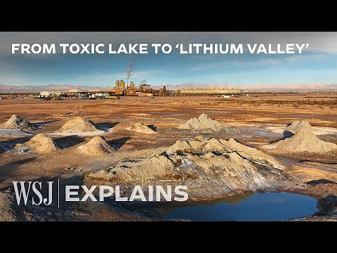 This Toxic, Drying U.S. Lake Could Turn Into the ‘Saudi Arabia of Lithium' | WSJ