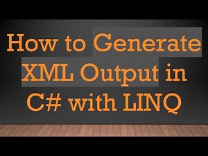 How to Generate XML Output in C# with LINQ
