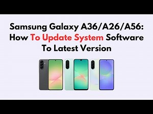 Samsung Galaxy A36/A26/A56: How To Update System Software To Latest Version