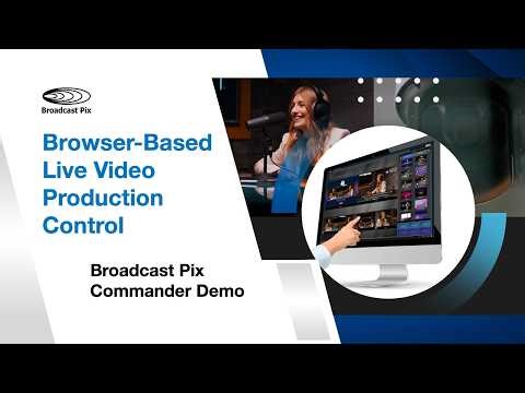 Browser-Based Live Video Production Control | Broadcast Pix Commander Demo
