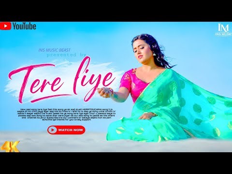 Tere Liye | New Sad Song | INS Music Beast | Heart Touching Video | 4K