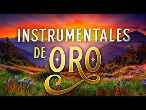 Musica Instrumental de Oro - Grandes Hits Instrumentales