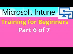 Microsoft Intune Training For Beginners Part 6
