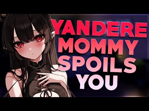 Yandere Mommy Spoils You 💓 [F4M] [Yandere] [Possessive] [Gentle Fdom] [Mommy]