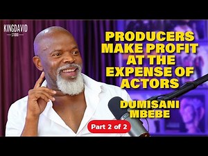 Dumisani Mbebe | Part 2 of 2 | Actors Need to Know the Business of ACTING