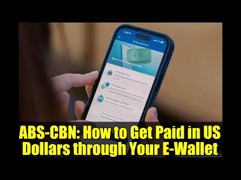 ABS-CBN: How to Get Paid in US Dollars through Your E-Wallet