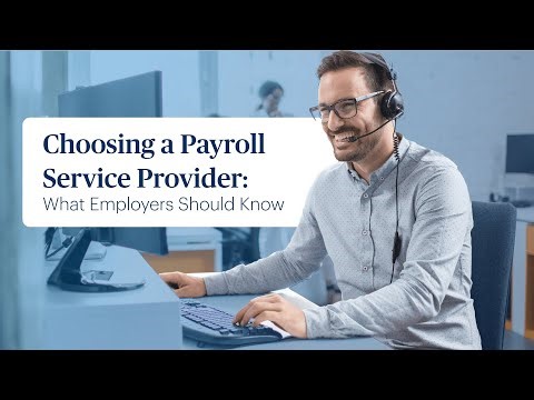 Choosing the Right Payroll Provider: What to Know
