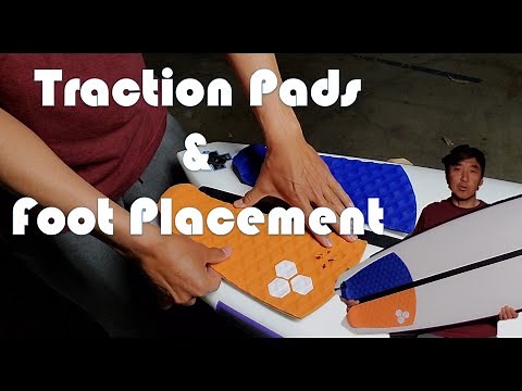 Traction Pad and Foot Placement for surfing