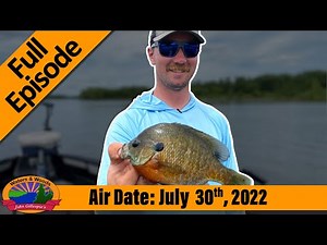 Episode #31, 2022: Mississippi River Gills - FULL EPISODE