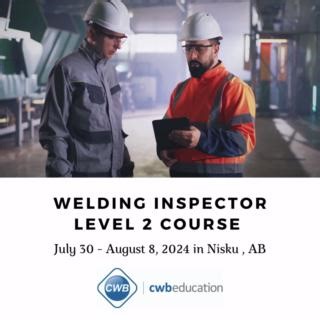 WELDING INSPECTOR LEVEL 2 This course is designed for Level 1 Welding Inspectors who want to further increase their knowledge of inspection and testing techniques. Our upcoming course will be held on July 30 - August 8, 2024 at our CWB Western Office in Nisku, AB. Enroll now and unlock new opportunities in welding inspection: https://ow.ly/SUUX50S6HB2 | CWB Group
