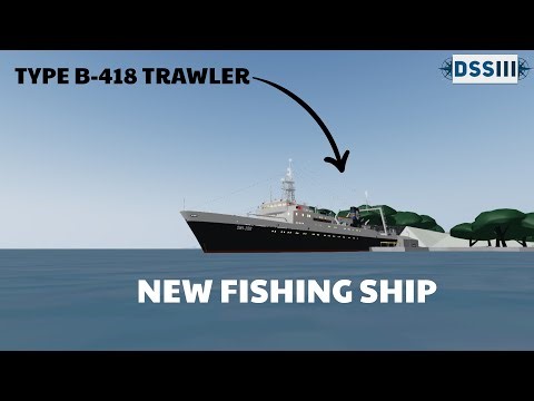 New Type B-418 Trawler Has Arrived In Update 48. | Roblox Dynamic Ship Simulator 3 |