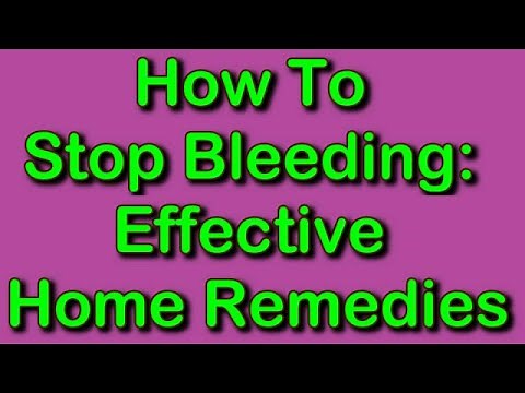 How To Stop Bleeding: Effective Home Remedies