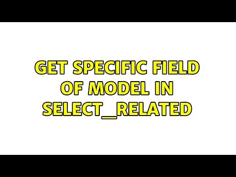 Get specific field of model in select_related