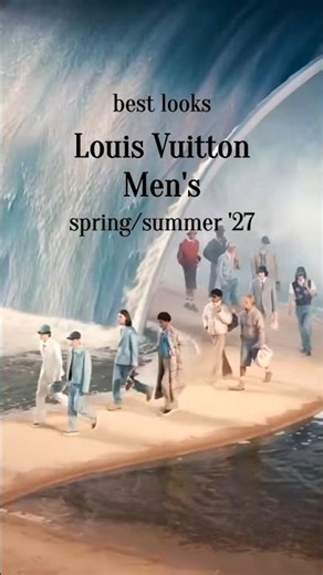 Louis Vuitton Men's SS27: best looks