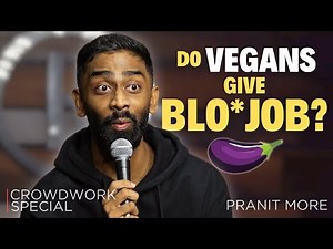 Do Vegans Give Blo*job? | Pranit More | Stand-Up Comedy | Crowd Work Special