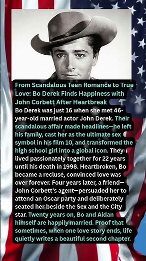 From Scandalous Teen Romance to True Love:Bo Derek Finds Happiness with John Corbet After Heartbreak