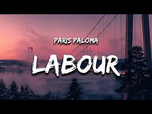 1 Hour | Paris Paloma - labour (Lyrics) "you make me do too much labor" | Popular Songs 2023