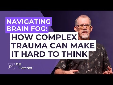 The Characteristics of Complex Trauma - Part 34 - Brain Fog