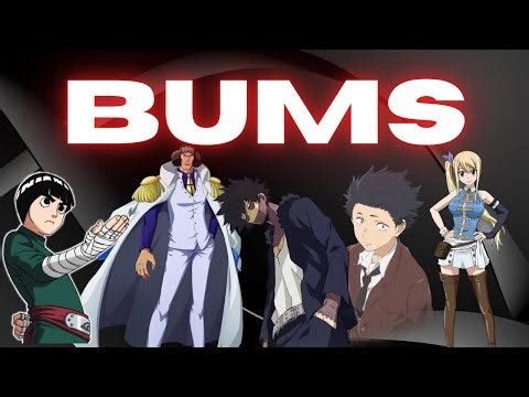 The biggest BUMS in anime!