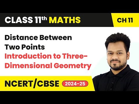Distance Between Two Points - Introduction to Three-Dimensional Geometry | Class 11 Maths Ch 11