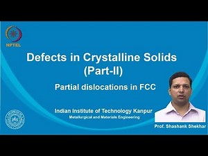 noc19-mm09 Lec 02-Partial dislocations in FCC