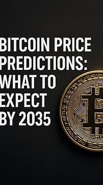 Bitcoin Price Predictions: What to Expect by 2035