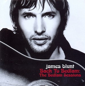 James Blunt - Back To Bedlam: The Bedlam Sessions
