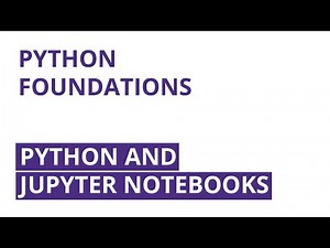 Python and Jupyter Notebooks | Python Foundations (Part 1/7)