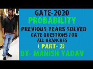 GATE-2020 ( PROBABILITY ) (PART-2 ) PREVIOUS YEARS SOLVED GATE QUESTIONS FOR ALL BRANCHES
