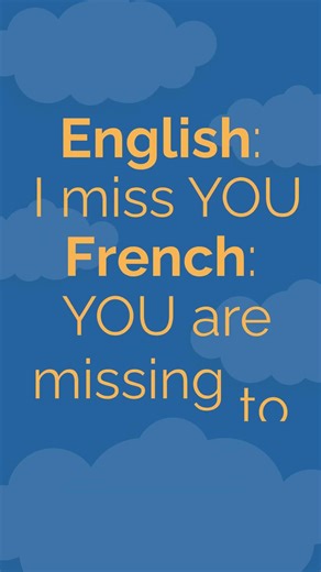 Don’t translate ‘I miss you’ as ‘Je te manque’