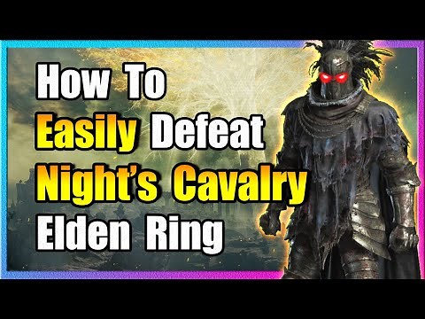Easily Defeat Night's Cavalry - Elden Ring