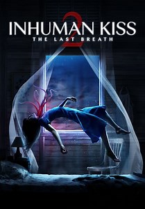 Inhuman Kiss 2: The Last Breath (2023)