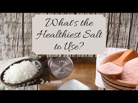 What's the Healthiest Salt to Use?