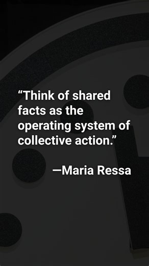 BulletinOfTheAtomicScientists on Instagram: ""Think of shared facts as the operating system of collective action. Democracy runs on it. Diplomacy runs on it. Science runs on it. You corrupt that operating system and every application fails." —Maria Ressa, speaking at the 2026 #doomsdayclock announcement. Ressa is a journalist, co-founder and CEO @Rappler, and a Nobel Peace Prize Laureate for her "efforts to safeguard freedom of expression, which is a precondition for democracy and lasting peace.