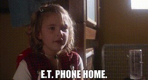 E.T. phone home.