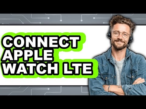 How to Connect Apple Watch LTE - Full Guide