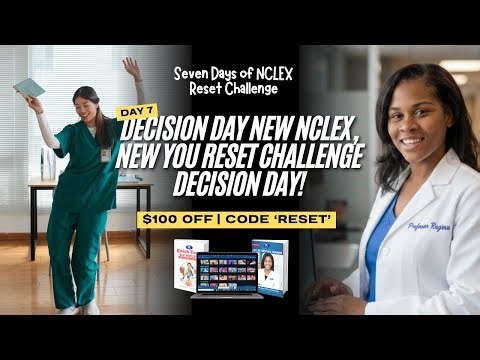 Seven-Day NCLEX Reset Challenge | Day 7 of 7 | Decision Day: New NCLEX, New You!