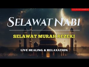 Selawat Ke Atas Nabi Muhammad Saw– Suara Merdu Menyentuh Jiwa,Selawat Murah Rezeki