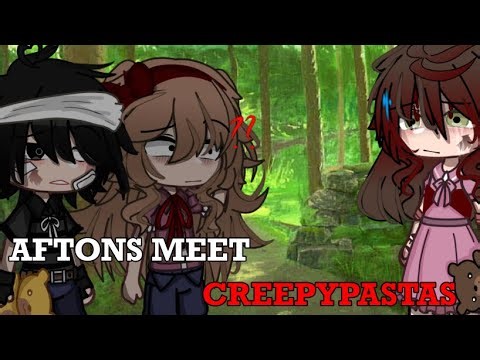 || AFTONS MEET CREEPYPASTAS || MY AU || GACHA FNAF ||