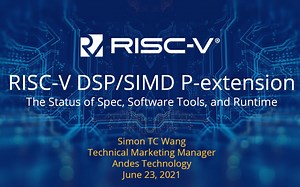 RISC-V DSP/SIMD P-ext – Status of Spec, Software Tools and Runtime