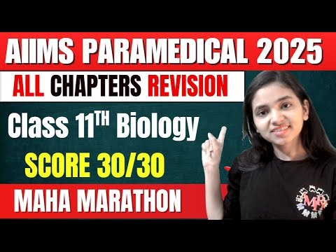 11th Biology Marathon for AIIMS Paramedical 2025 I All Chapters in One Shot With Ques Practice