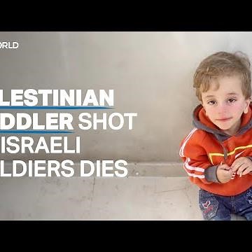 Two-year-old Palestinian toddler shot by Israeli soldiers dies