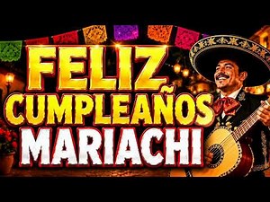 Mariachi Birthday Song | Happy Birthday Song in Spanish 🇲🇽