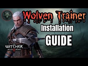 Wolven Trainer Mod - Full Installation Guide Witcher 3